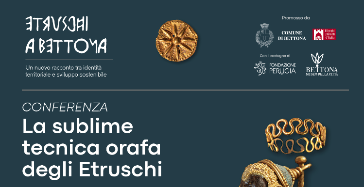 “Etruschi a Bettona”: il fascino dell’antica civiltà tra gioielli e sapori 2 “Etruschi a Bettona”: il fascino dell’antica civiltà tra gioielli e sapori 1